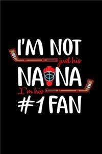 I'm Not Just His Nana I'm His #1 Fan