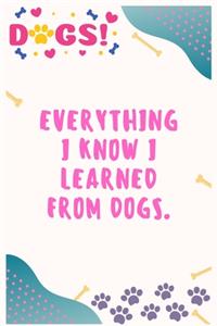 Everything I know I learned from dogs