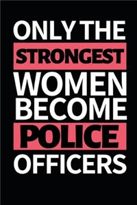 Only The Strongest Women Become Police Officers