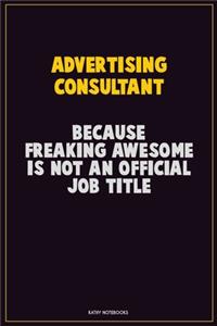 Advertising Consultant, Because Freaking Awesome Is Not An Official Job Title