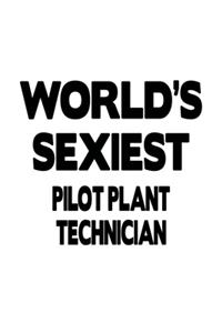 World's Sexiest Pilot Plant Technician