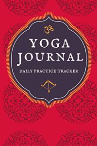 Yoga Journal / Daily Practice Tracker / Planner for Yoga Lovers: Undated Monthly and Weekly Planner