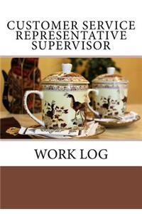 Customer Service Representative Supervisor Work Log