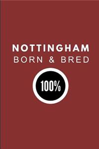 Nottingham Born & Bred 100%