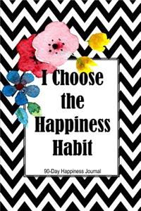 I Choose the Happiness Habit