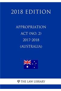 Appropriation Act (No. 2) 2017-2018 (Australia) (2018 Edition)