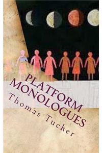 Platform Monologues