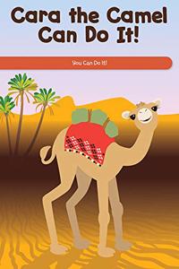Cara the Camel Can Do It!