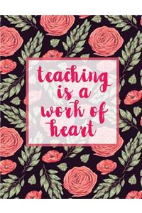 Teaching Is A Work Of Heart