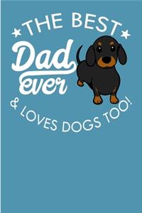 The Best Dad Ever and Loves Dogs Too!
