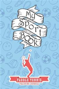 My Sport Book - Paddle Tennis Training Journal