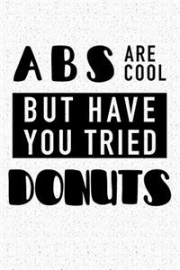 ABS Are Cool But Have You Tried Donuts