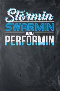 Stormin Swarmin and Performin