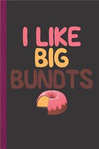 I Like Big Bundts