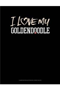 I Love My Goldendoodle