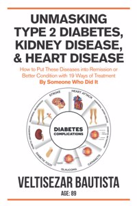 Unmasking Type 2 Diabetes, Kidney Disease, and Heart Disease