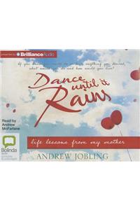 Dance Until It Rains