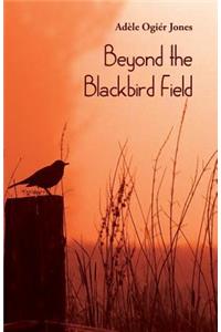 Beyond the Blackbird Field