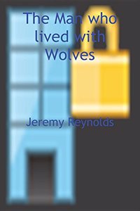 The Man who lived with Wolves