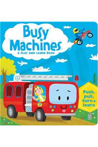Busy Machines: A Play and Learn Book