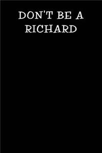 Don't Be a Richard