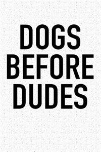 Dogs Before Dudes