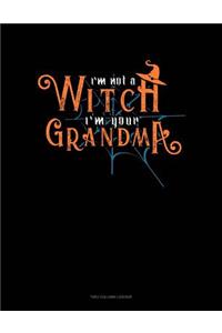 I'm Not a Witch I'm Your Grandma: Unruled Composition Book