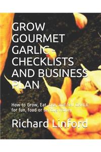 Grow Gourmet Garlic - Checklists and Business Plan