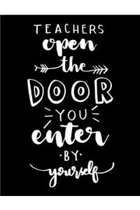 Teachers Open the Door You Enter by Yourself