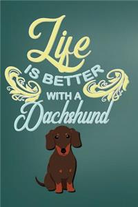 Life Is Better with a Dachshund