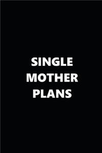 2019 Daily Planner Single Mother Plans Black White 384 Pages