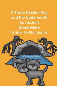 A Three Headed Dog and the Underworld An Ancient Greek Myth