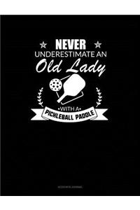 Never Underestimate an Old Lady with a Pickleball Paddle