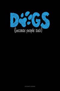 Dogs Because People Suck