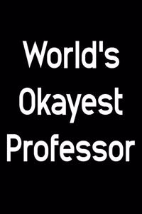 World's Okayest Professor
