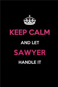 Keep Calm and Let Sawyer Handle It