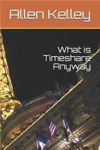 What is Timeshare Anyway
