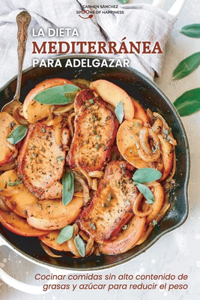 La dieta mediterránea para adelgazar