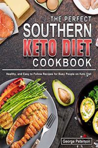 The Perfect Southern Keto Diet Cookbook