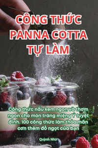 Công ThỨc Panna Cotta TỰ Làm