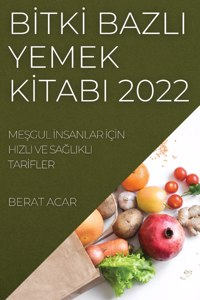 Bİtkİ Bazli Yemek Kİtabi 2022