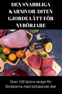 Den Snabbliga Karnivor-Diten Gjorde Lätt För Nybörjare