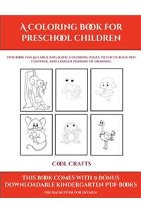 Cool Crafts (A Coloring book for Preschool Children)