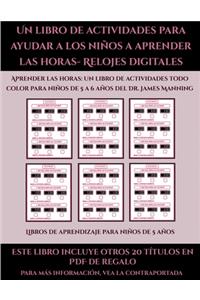 Libros de aprendizaje para niños de 5 años (Un libro de actividades para ayudar a los niños a aprender las horas- Relojes digitales)