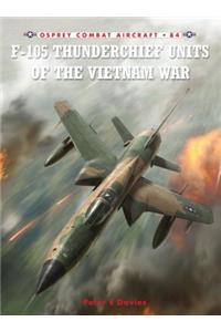 F-105 Thunderchief Units of the Vietnam War