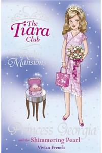 The Tiara Club: Princess Georgia and the Shimmering Pearl