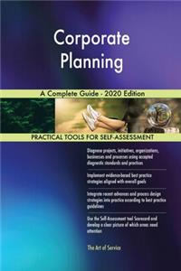 Corporate Planning A Complete Guide - 2020 Edition