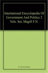 International Encyclopedia Of Government And Politics 2 Vols. Set, Magill F.N.