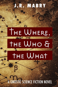 Where, the Who & the What