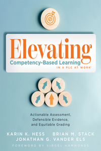 Elevating Competency-Based Learning in a PLC at Work(r)